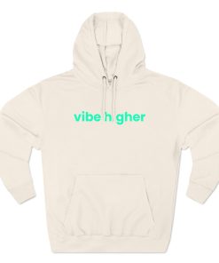 Vibe Higher Premium Hoodie